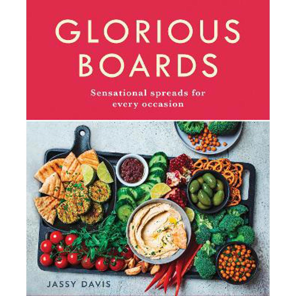 Glorious Boards: Sensational spreads for every occasion (Hardback) - Jassy Davis